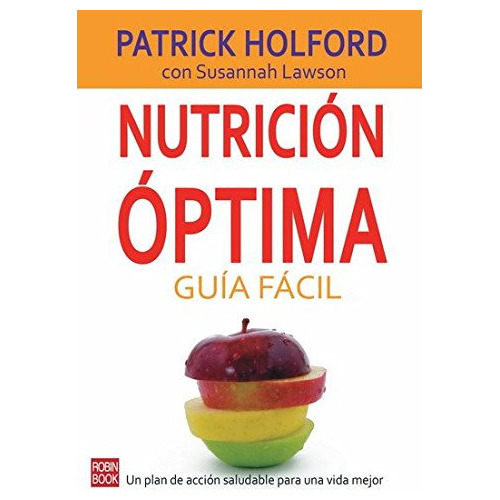 Nutricion Optima Guia Facil Un Plan De Accion Saludable  Pa, De Vvaa. Editorial Robin Book, Tapa Blanda En Español, 9999