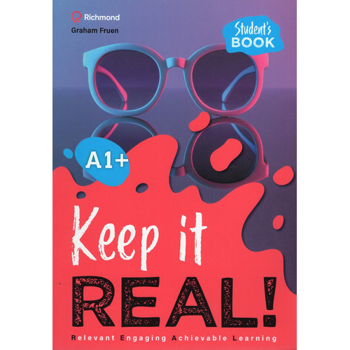 KEEP IT REAL! A1+ / STUDENT'S BOOK / RICHMOND, de Graham Fruen, Elizabeth Walter, Kate Woodford / Richmond. Serie Keep It Real!, vol. A2. Editorial RICHMOND, tapa blanda en inglés, 2022