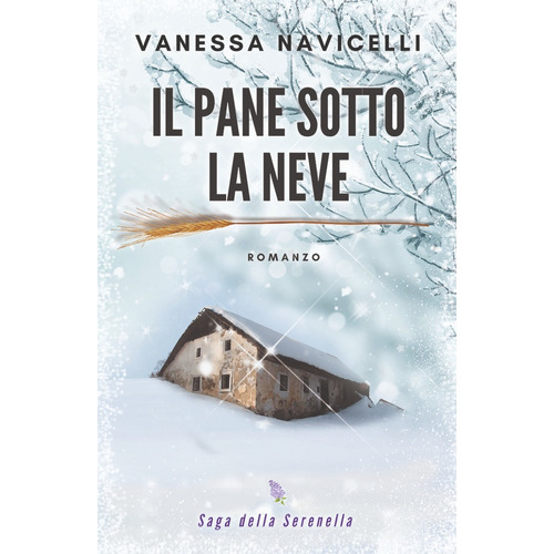 Il Pane Sotto La Neve : Vanessa Navicelli / Vanessa Navicell