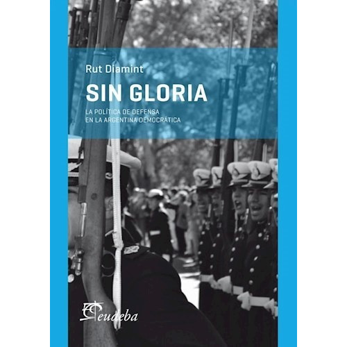 Sin Gloria, De Rut Diamint. Editorial Eudeba, Tapa Blanda, Edición 2014 En Español