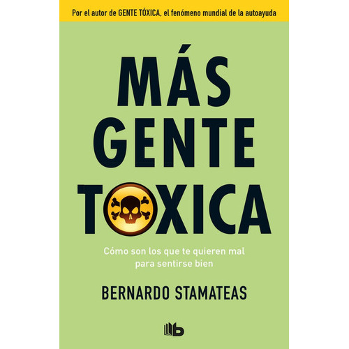 MÃÂ¡s gente tÃÂ³xica, de Stamateas, Bernardo. Editorial B De Bolsillo (Ediciones B), tapa blanda en español