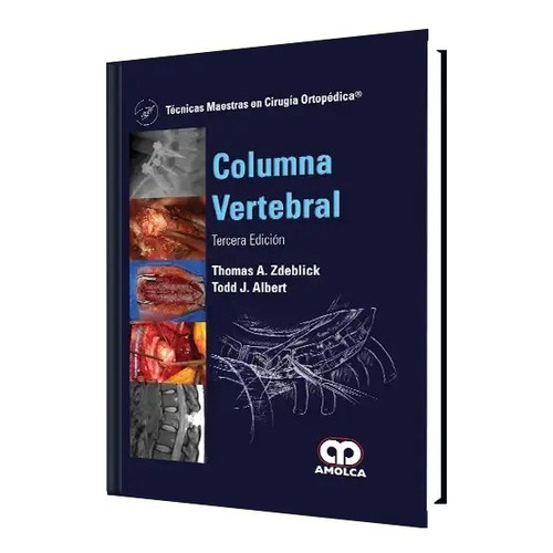 Columna Vertebral 3 Ed Técnicas Maestras En Cirugía Ortopéd.