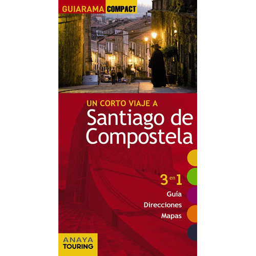 Santiago De Compostela Un Corto Viaje A, De Miguel Anxo Murado. Editorial Guiarama, Tapa Blanda, Edición 1 En Español