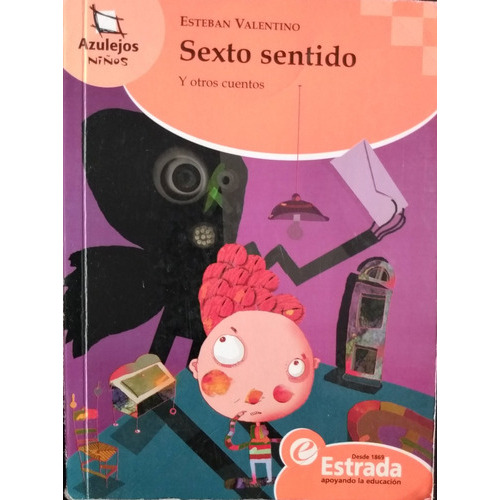 Sexto Sentido Y Otros Cuentos - Azulejos Naranja, De Valentino, Esteban. Editorial Estrada, Tapa Blanda En Español, 2010