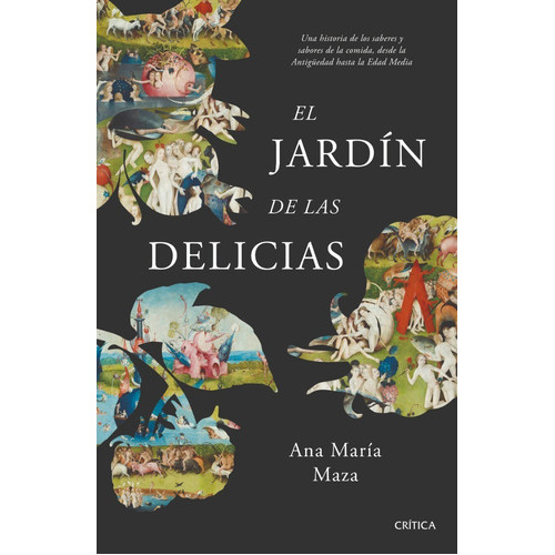 El Jardín De Las Delicias: No, De Ana María Maza. Serie No, Vol. No. Editorial Crítica, Tapa Blanda, Edición 1.0 En Español, 2022