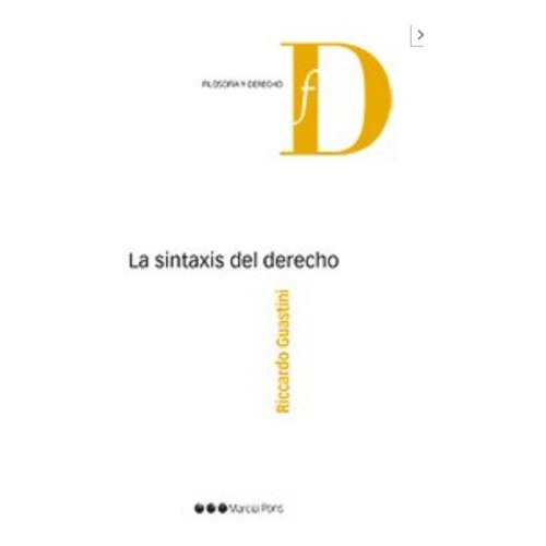 La Sintaxis Del Derecho, De Guastini, Riccardo. Editorial Marcial Pons En Español
