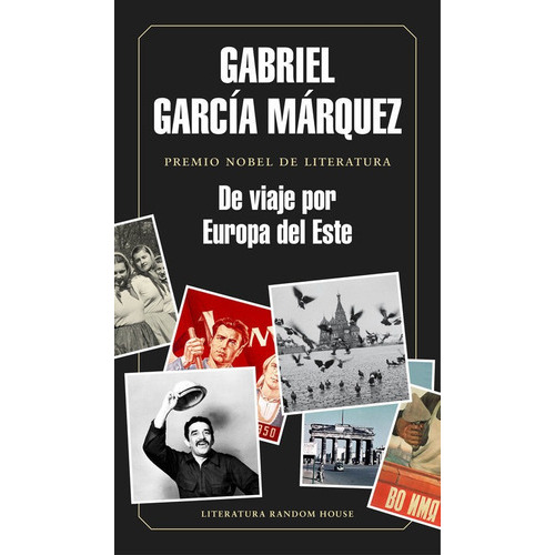 De viaje por Europa del Este, de García Márquez, Gabriel. Editorial Literatura Random House, tapa dura en español
