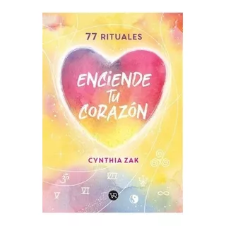 Enciende Tu Corazón, De Cynthia Zak. Editorial V&r, Tapa Blanda En Español, 2021