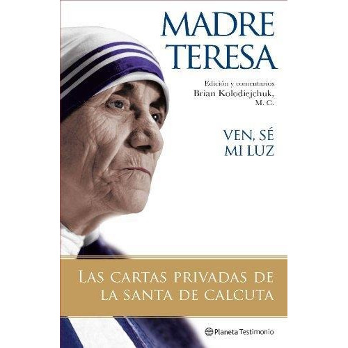 Ven Se Mi Luz Cartas Privadas Santa Madre Teresa Calcuta ...