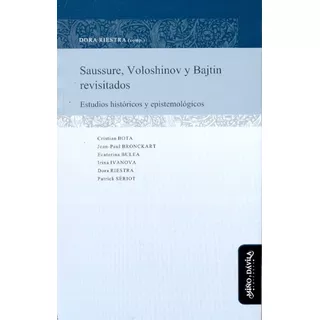 Saussure, Voloshinov Y Bajtin Revisitados - Varios  Riestra