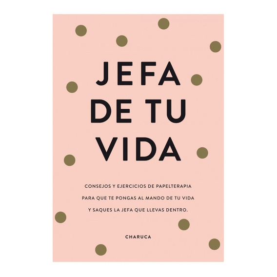 Libro: Jefa De Tu Vida / Charuca