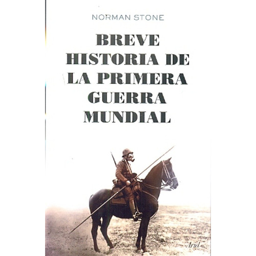 Breve Historia De La Primera Guerra Mundial - Norman  Stone