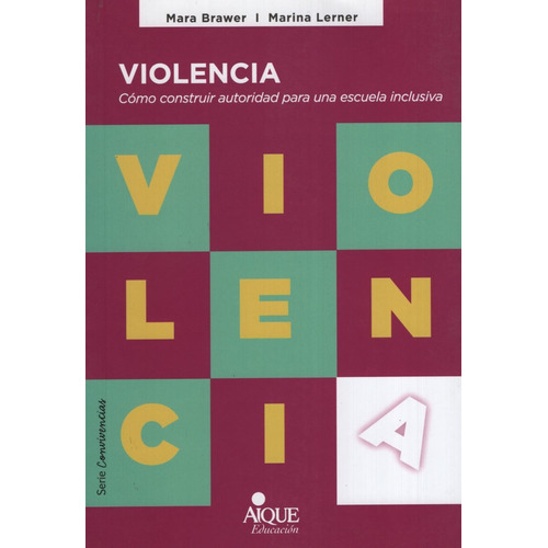 Violencia - Como Construir Autoridad Para Una Escuela Inclus