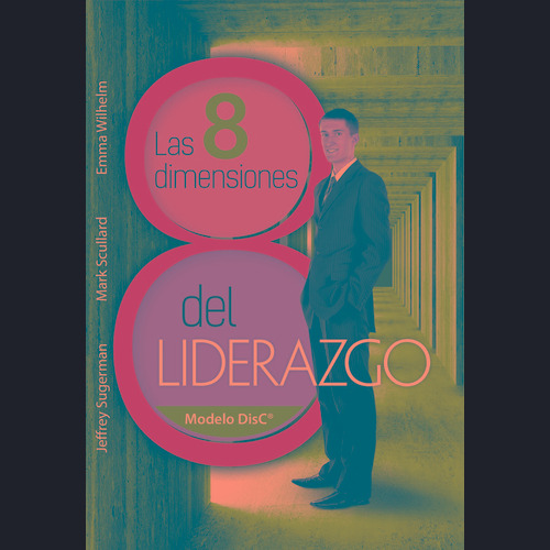 Las 8 Dimensiones del Liderazgo, de Sugerman, Jeffrey. Grupo Editorial Patria, tapa blanda en español, 2014