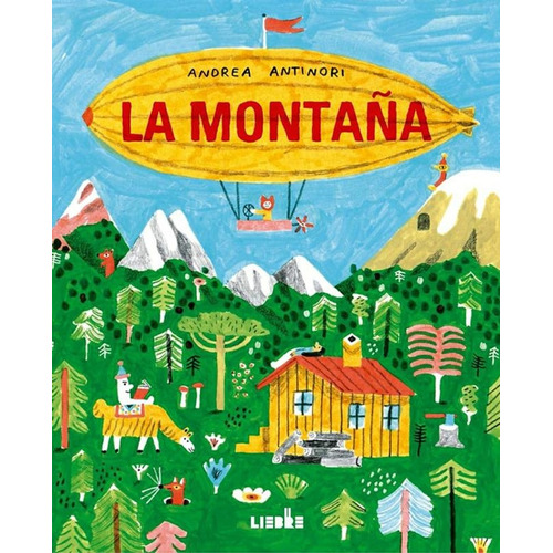 Montaña, La, De Andrea Antinori. Editorial Ediciones Liebre Limitada, Tapa Tapa Blanda En Español, 2022