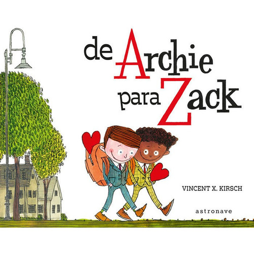 De Archie Para Zack, De Vincent X Kirsch. Editorial Norma Editorial, S.a., Tapa Dura En Español