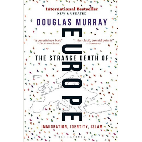The Strange Death Of Europe Immigration, Identity, Islam, De Murray, Douglas. Editorial Bloomsbury Continuum, Tapa Blanda En Inglés, 2018