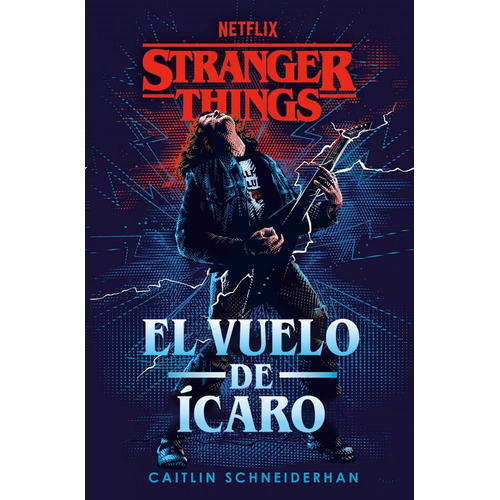 El Vuelo De Icaro - Stranger Things - Caitlin Schneiderhan, de Schneiderhan, Caitlin. Editorial Plaza & Janes, tapa blanda en español, 2023