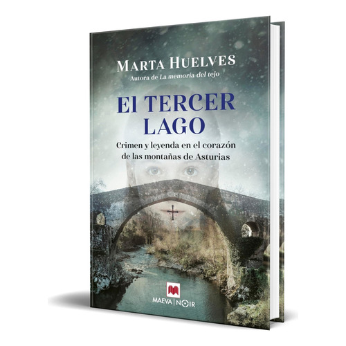 Libro El Tercer Lago Una Antigua Leyenda Y Misterio Original, De Marta Huelves. Editorial Maeva Ediciones, Tapa Blanda En Español, 2023