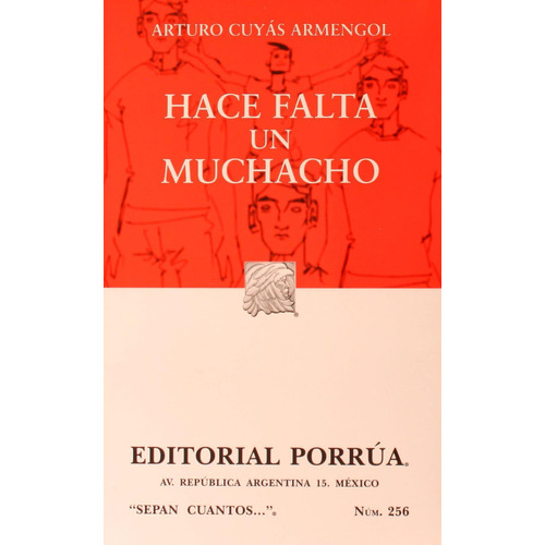 HACE FALTA UN MUCHACHO: No, de Cuyás Armengol, Arturo., vol. 1. Editorial Porrua, tapa pasta blanda, edición 25 en español, 2021