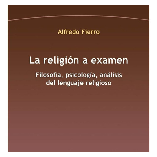 La Religiãâ³n A Examen, De Fierro Bardají, Alfredo. Anthropos Editorial, Tapa Blanda En Español