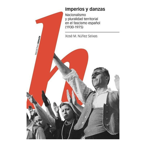 Imperios Y Danzas, De Nuñez Seixas, Xose Manoel. Editorial Marcial Pons Ediciones De Historia, S.a., Tapa Blanda En Español