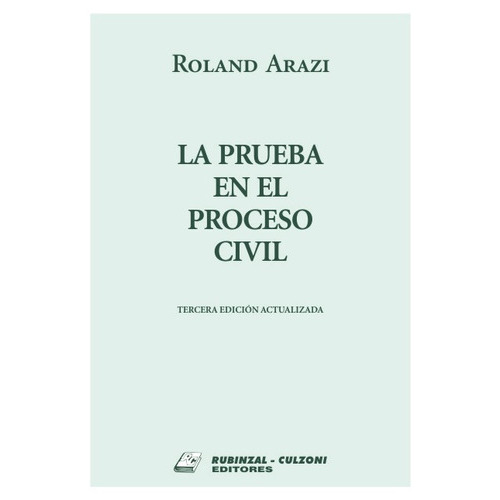 La Prueba En El Proceso Civil3ª Edición Actualizada., De Arazi, Roland. Editorial Rubinzal En Español