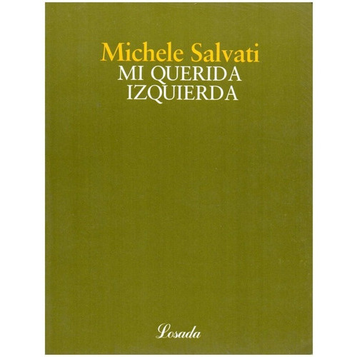 Mi Querida Izquierda, De Salvati, Michele. Editorial Losada, Tapa Blanda En Español