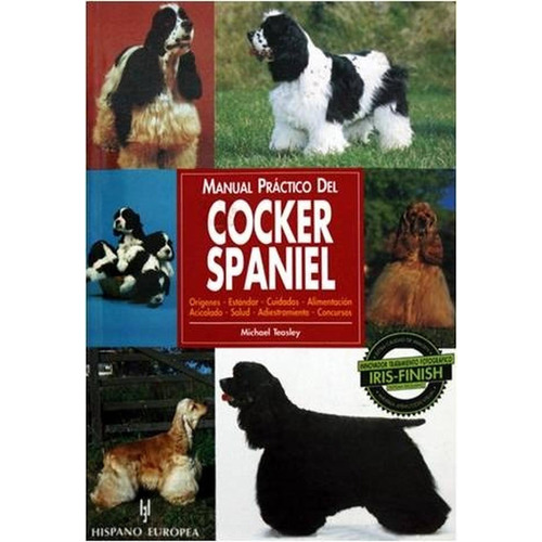 Manual Practico Del Cocker Spaniel, De Michaeal Teasky. Editorial Hispanoeuropea, Tapa Blanda En Español