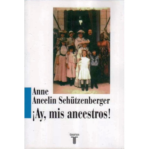 Ay Mis Ancestros - Schutzenberger - Libro Nuevotaurus