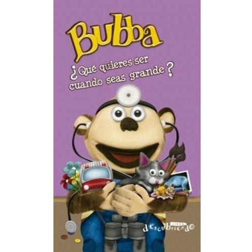 Libro - Bubba, ¿que Quieres Ser Cuando Seas Gran