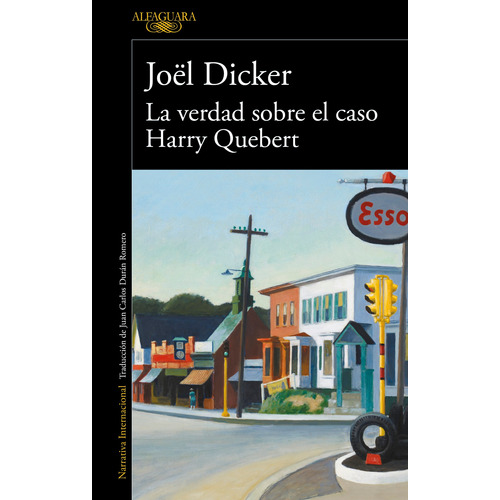 La verdad sobre el caso Harry Quebert ( Marcus Goldman 1 ), de Dicker, Joël. Serie Literatura Internacional Editorial Alfaguara, tapa blanda en español, 2021