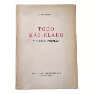 Todo Más Claro Y Otros Poemas - Pedro Salinas - 1a Edición