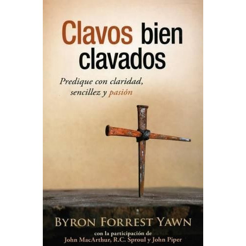 Clavos Bien Clavados, De Byron Forrest Yawn. Editorial Portavoz, Tapa Blanda En Español, 2012