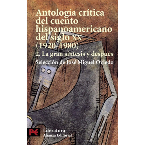 Antología Crítica Del Cuento Hispanoamericano Del Siglo Xx, De Jose Miguel Oviedo. Editorial Alianza Editorial, Tapa Blanda, Edición 1 En Español, 2006