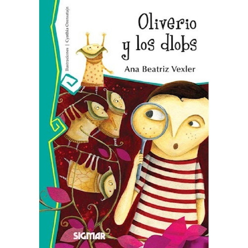 Oliverio Y Los Dlobs, Ana Beatriz Vexler. Ed. Sigmar