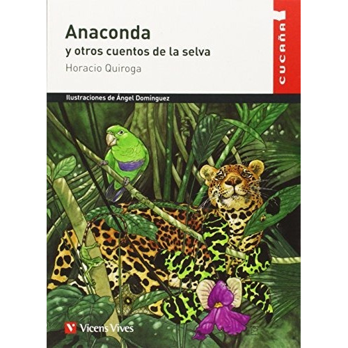 Anaconda Y Otros Cuentos De La Selva   Cuca  A