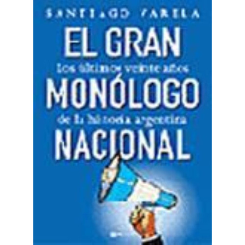 Gran Monologo Nacional, El, De Varela, Santiago. Editorial Planeta, Tapa Tapa Blanda En Español