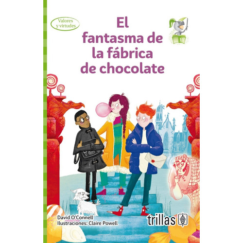 El Fantasma De La Fábrica De Chocolate Serie Plan Lector Intermedio Primario, De O'connell, David., Vol. 1. Editorial Trillas, Tapa Blanda, Edición 1a En Español, 2019