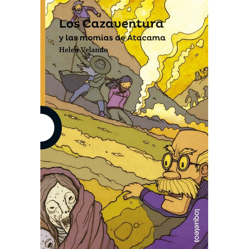 Los Cazaventura Y Las Momias De Atacama, De Helen Velando. Editorial Alfaguara, Edición 1 En Español
