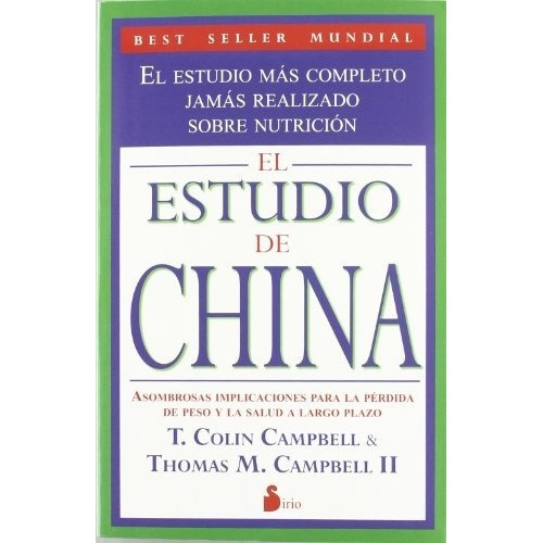 ESTUDIO DE CHINA, EL, de T. COLIN ; CAMPBELL II  THOMAS M. CAMPBELL. Editorial Sirio en español