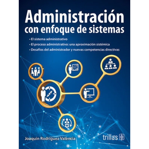 Administracion Con Enfoque De Sistemas, De Rodriguez Valencia,  Joaquin. Editorial Trillas, Tapa Blanda En Español