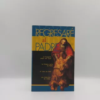 Regresaré Al Padre Libro