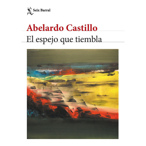 Espejo Que Tiembla - Abelardo Castillo - Seix Barral - Libro