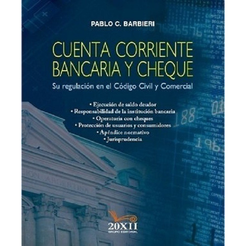 Cuenta Corriente Bancaria Y Cheque  - Barbieri, Pablo C.