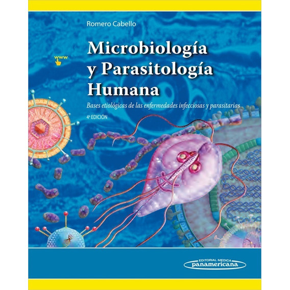 Microbiología y parasitología: Bases etiológicas de las enfermedades infecciosas y parasitarias, de ROMERO., vol. 1. Editorial Panamericana, tapa dura, edición 4 en español, 2018