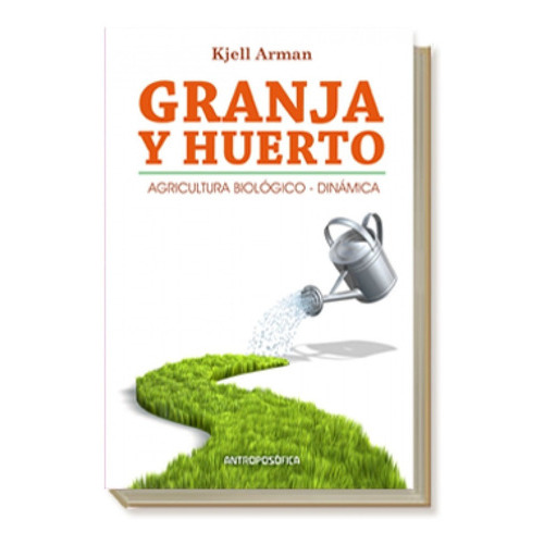 Granja Y Huerto, De Arman Kjell., Vol. No Aplica. Editorial Antroposófica, Tapa Blanda En Español