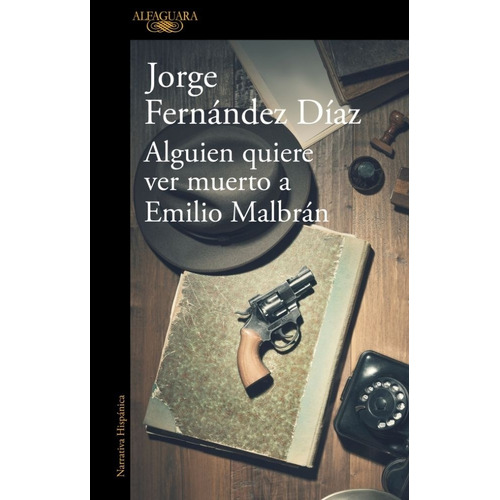 Alguien Quiere Ver Muerto A Emilio Malbran - Jorge Fernandez