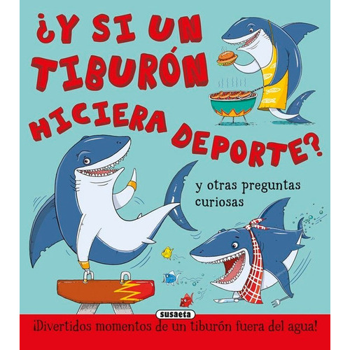 Ãâ¿y Si Un Tiburãâ³n Hiciera Deporte?, De Bedoyere, Camilla De La. Editorial Susaeta, Tapa Dura En Español