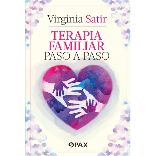 Terapia familiar paso a paso, de Satir, Virginia. Editorial Pax, tapa blanda en español, 2022